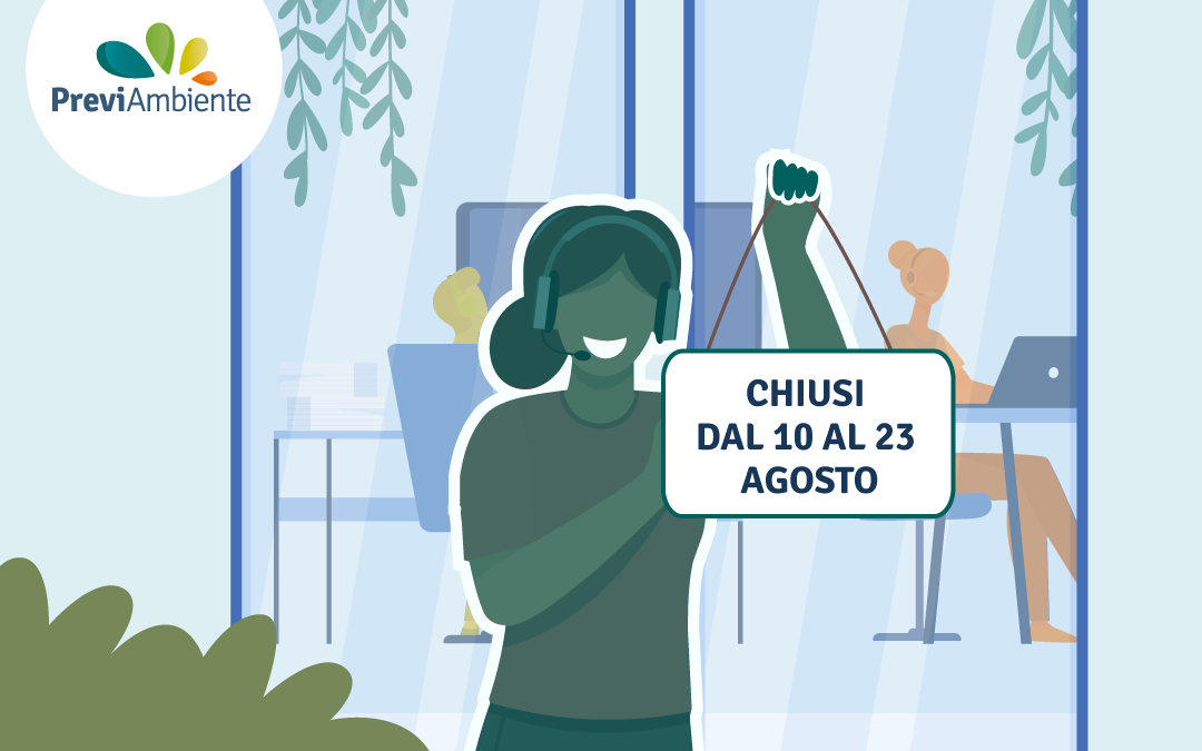 Chiusura estiva PreviAmbiente: le informazioni utili per gli aderenti